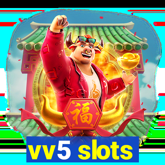 vv5 slots